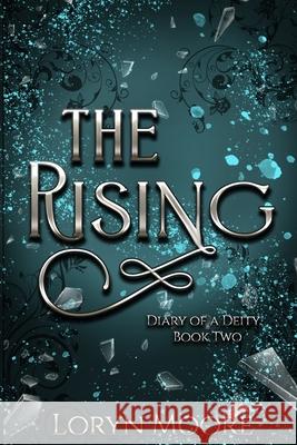 Diary of a Deity - The Rising Loryn Moore 9780578325163 Loryn Moore