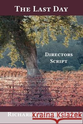 The Last Day: Director's Script Richard P. Zimmerman 9780578325897