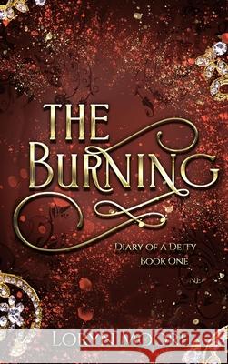 Diary of a Deity - The Burning Loryn Moore 9780578328355 Loryn Moore