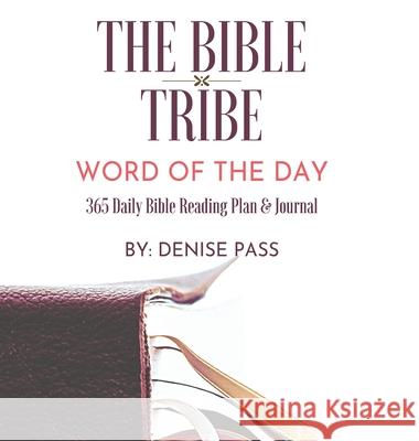 The Bible Tribe Daily Bible Reading Plan: Word of the Day Denise Pass 9780578328454 