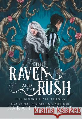 The Raven and the Rush: The Book of All Things Sarah M. Cradit 9780578328881