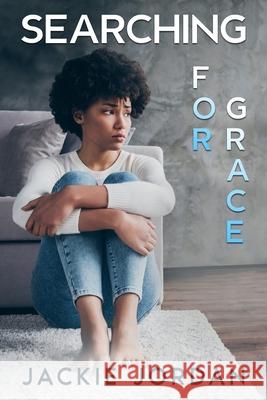 Searching for Grace Jackie Jordan 9780578329116 Jackie Jordan