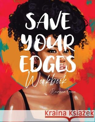 Save Your Edges Workbook Brianna Laren 9780578330051 Black Girl Black Books Publishing