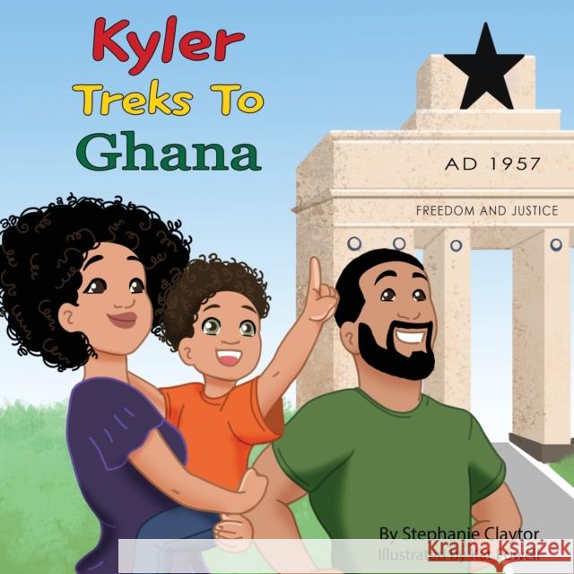 Kyler Treks to Ghana Stephanie Claytor Kat Powell 9780578331782 Stephanie Claytor