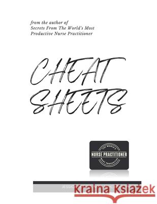 Cheat Sheets - A Clinical Documentation Workbook Mph Reeves 9780578332253 Our Publishing