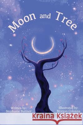 Tree and Moon Stephanie Buttner Morgan Colonna 9780578333465