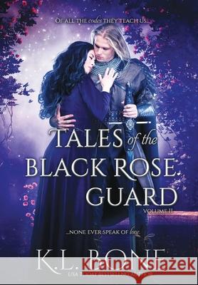 Tales of the Black Rose Guard: Volume II K. L. Bone Skyla Dawn Cameron VII Morte 9780578335360 Kristin Bone
