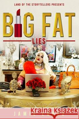 Big Fat Lies Jamie Lopez 9780578336688 Land of the Story Tellers