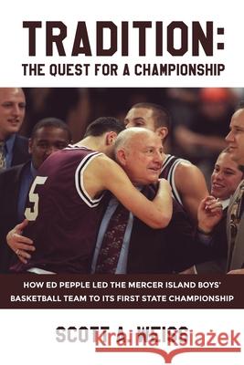 Tradition: The Quest for a Championship Scott A. Weiss 9780578337005 Headliner Books