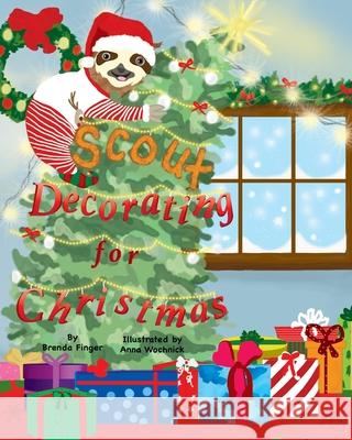 Scout Decorating for Christmas Brenda Finger Anna Wochnick 9780578337197 Brenda Finger