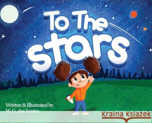 To the Stars W. G. Do 9780578337777 Backyard Publishing