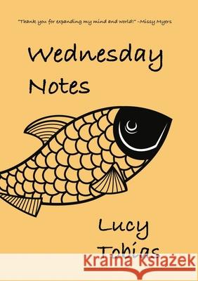 Wednesday Notes Lucy B. Tobias 9780578340586 Sea Aster Press