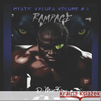 Mystic Values Volume # 1: Rampage D Macking 9780578344881 Andrea Johnson Books Publishing