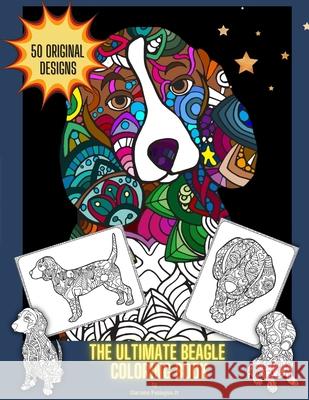 The Ultimate Beagle Coloring Book Giacomo Paniagua, Jr 9780578345536 Giacomo Paniagua Jr.