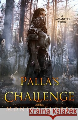 Palla's Challenge Monica Flores 9780578347158 Monica Flores