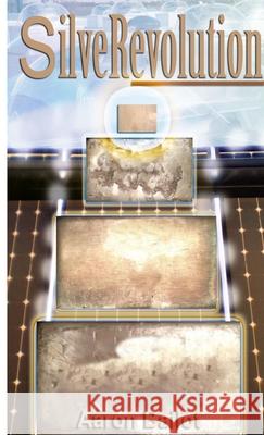 SilveRevolution Aaron Bailot 9780578348124 Aaron Bailot
