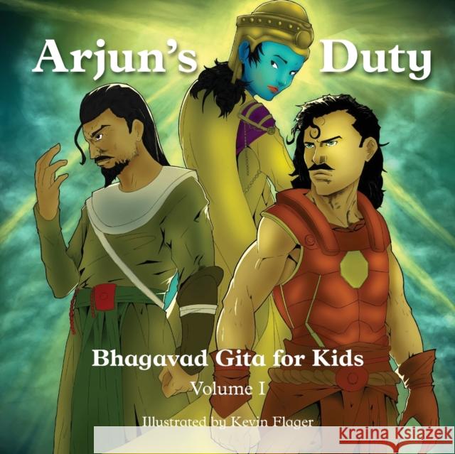 Gita for Kids, Volume I: Arjun's Duty Simit Patel Kevin Flager  9780578348988 Sixjupiter