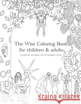 The Wise Coloring Book Jonathan Lim Gregory Curry 9780578350646