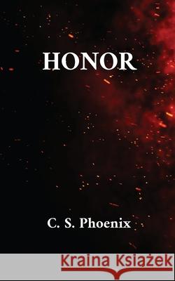 Honor: Healing the Trauma of Suicide, Self-Harm, and Body Dysmorphia Phoenix, C. S. 9780578350714 Ember Press