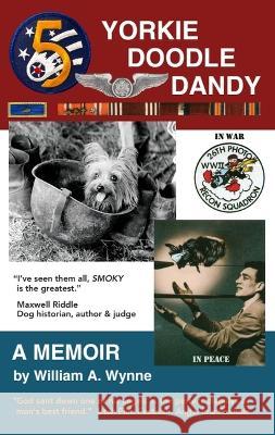 Yorkie Doodle Dandy: A Memoir William Wynne Maxwell Riddle 9780578351148 Rockport Media Group