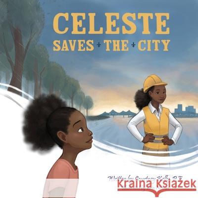 Celeste Saves the City Courtney Kelly, Erin Nielson 9780578351704 Courtney Kelly Books