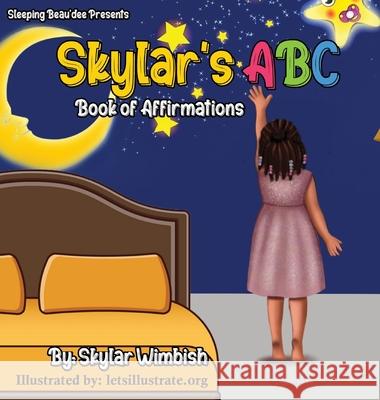 Skylar's ABC Book of Affirmations Skylar R. Wimbish 9780578352398 Sleeping Beau'dee