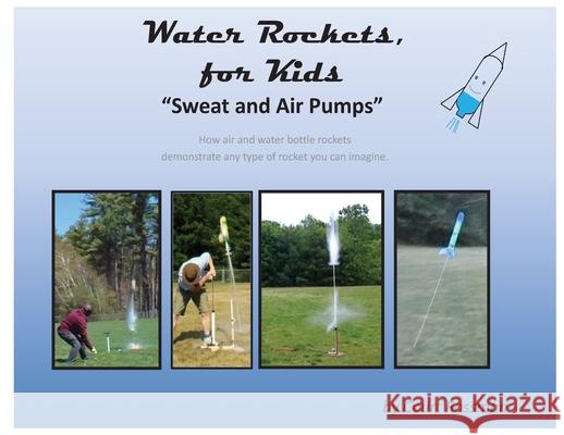 Water Rockets, for Kids Court E Rossman 9780578353340 Personal