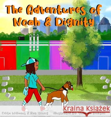 The Adventures of Noah & Dignity Ray Young Celita Williams 9780578354033 Bridge of Light, Inc.