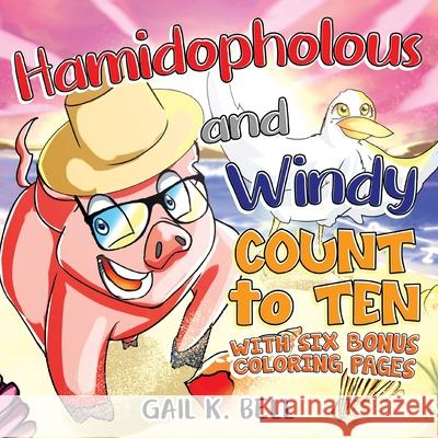 Hamidopholous and Windy Count to Ten With Six Bonus Coloring Pages Gail K. Bell 9780578355283
