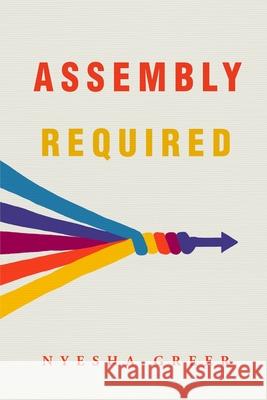 Assembly Required Nyesha N. Greer 9780578357393 Nyesha Greer