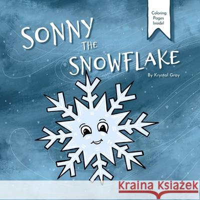 Sonny The Snowflake Krystal Gray 9780578363202 Krystal Gray