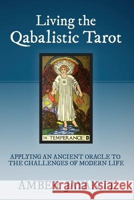 Living the Qabalistic Tarot Amber Jayanti 9780578363608