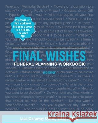 Final Wishes, 2nd Edition Lisa Oliver 9780578366746 Dr. Lisa Oliver, LLC