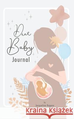 Dear Baby Journal Jacqueline Regano Pearly L 9780578367606