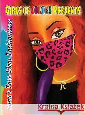 Luna's Face Wear Fashionistas E. P. Penley 9780578376486 Willie James Books LLC