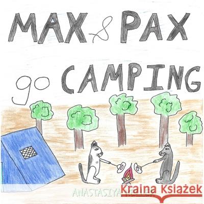 Max and Pax go Camping Anastasiya Keller 9780578377308 5k Publishing