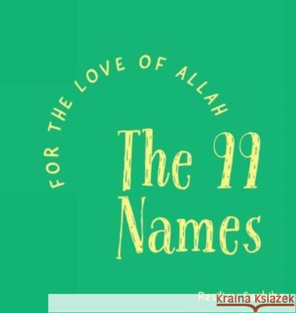 For the Love of Allah - The 99 Names Resilire Saahiba 9780578379197 Twz Productions