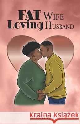 FAT Wife Loving Husband J. Postell 9780578382043
