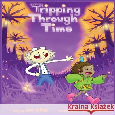 Tripping Through Time Jon Allen, Cody Langenfeld 9780578388458