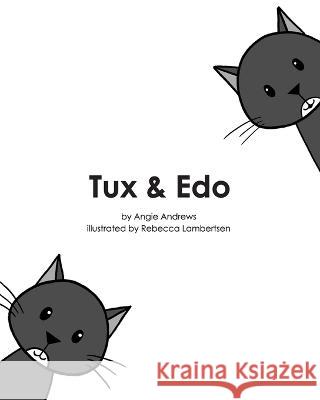 Tux & Edo Angie Andrews, Rebecca Lambertsen 9780578390055