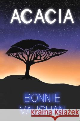 Acacia Bonnie Vaughan 9780578391557 Bonnie Vaughan