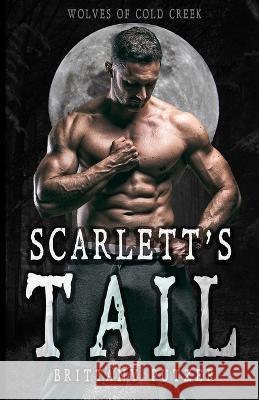 Scarlett's Tail: Wolf Shifter Romance Kat Pagan Brittany Putzer  9780578393353