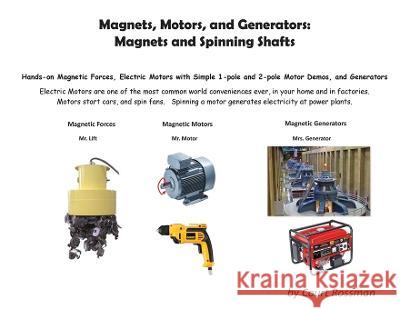 Magnets, Motors, and Generators: Magnets and Spinning Shafts Court E Rossman   9780578394398 Personal
