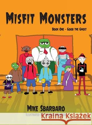 Misfit Monsters Mike Sbarbaro Joshua Hamilton 9780578395258