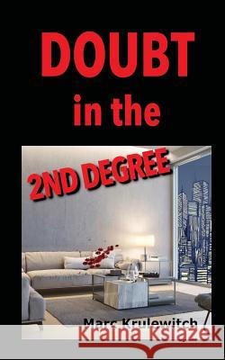 Doubt in the 2nd Degree Krulewitch Marc 9780578400211 Marc Krulewitch