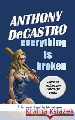 Everything is Broken Decastro, Anthony 9780578401454 Palmetto Pulp Mill
