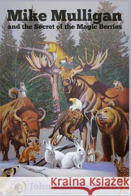 Mike Mulligan and the Secret of the Magic Berries Art Davidson John Raushenbush 9780578401478 HR Dowling