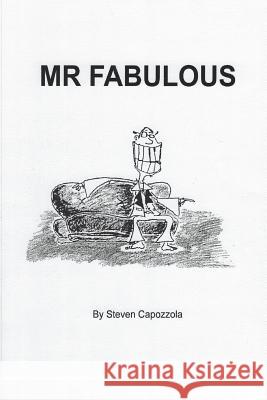 MR Fabulous: Memoirs of the Hollywood Life Steven Capozzola 9780578402031 Steven Capozzola