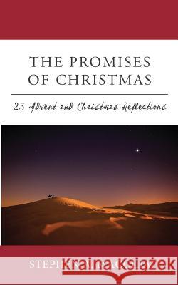 The Promises of Christmas: 25 Advent and Christmas Reflections for All who Wait, Watch, and Wonder Once More Macchia, Stephen A. 9780578402178 Lti Publications