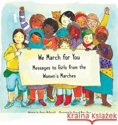 We March for You: Messages to Girls from the Women's Marches Penny M Raquel Mor 9780578402703 Banana Luna Books